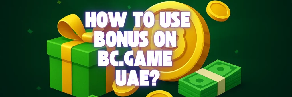 How to Use Bonus on BC.Game UAE?