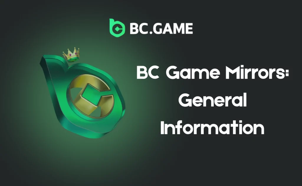 BC Game Mirrors: General Information