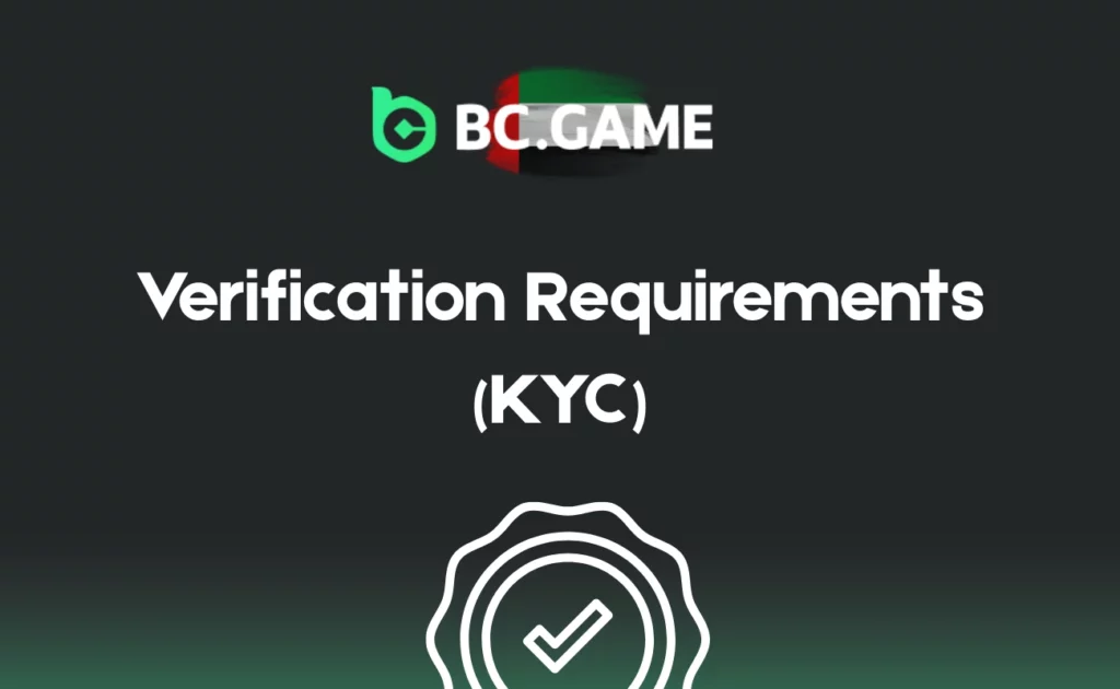 Verification Requirements (KYC) at BC.Game UAE